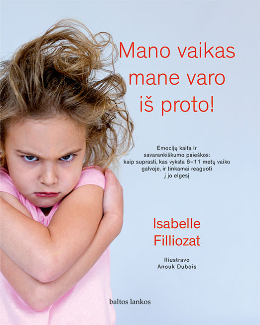 Mano vaikas mane varo iš proto! (Turi neryškių viršelio pabraižymų)