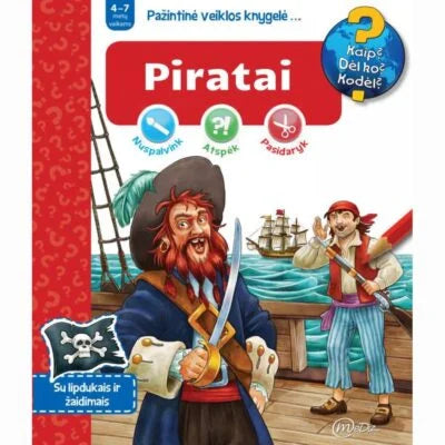 Kaip? Dėl ko? Kodėl? Piratai