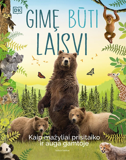 Gimę būti laisvi: kaip mažyliai prisitaiko ir auga gamtoje (Pasibraižęs viršelis)