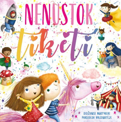 Niekada nenustok tikėti