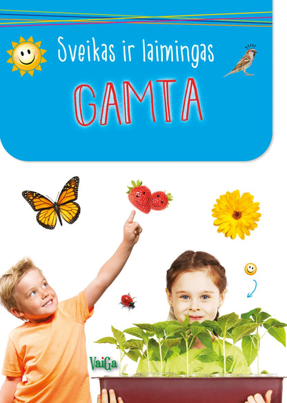 Sveikas ir laimingas. Gamta, Įpročiai,  Kūnas, Maistas